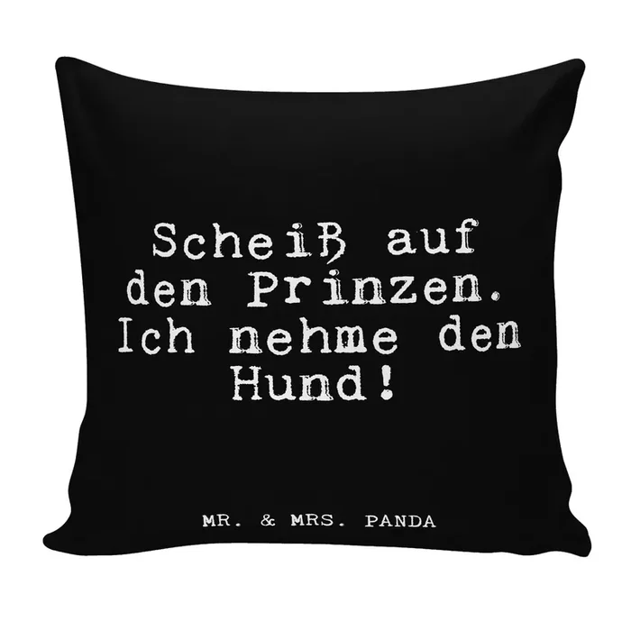 40×40 Kissen Fun Talk Scheiß auf den Prinzen. Ich nehme den Hund!