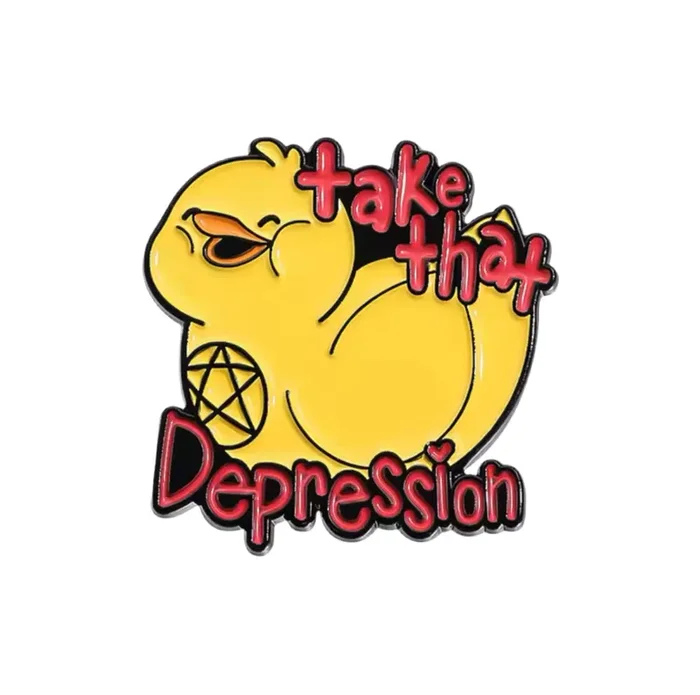 Pin’s Canard Jaune „Take That Depression „